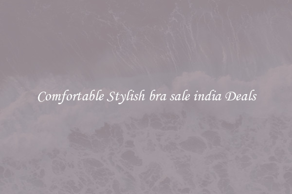 Comfortable Stylish bra sale india Deals