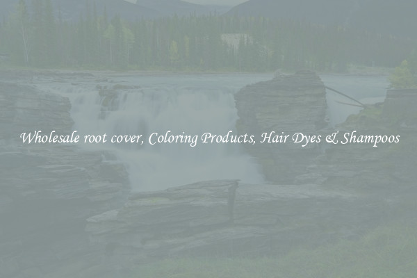 Wholesale root cover, Coloring Products, Hair Dyes & Shampoos