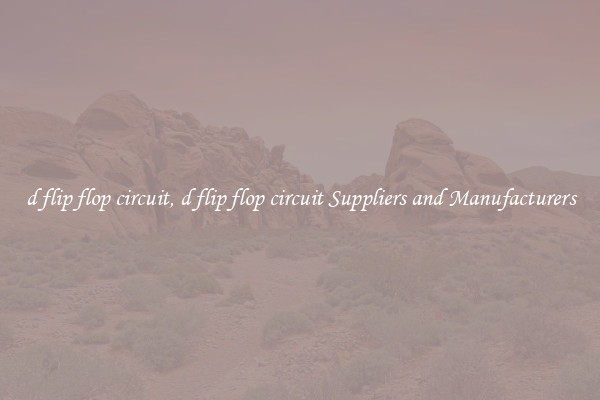 d flip flop circuit, d flip flop circuit Suppliers and Manufacturers