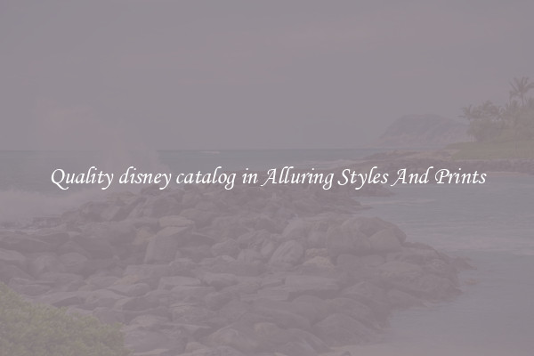 Quality disney catalog in Alluring Styles And Prints