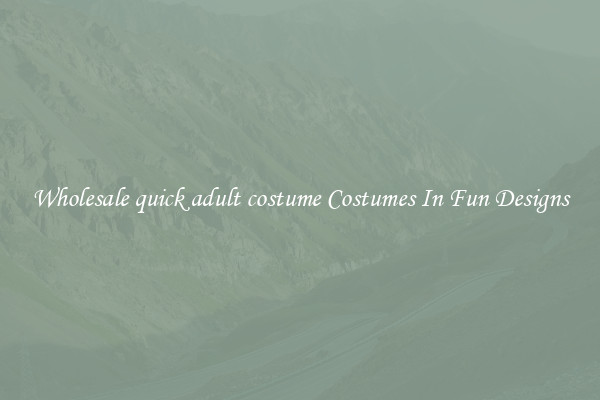 Wholesale quick adult costume Costumes In Fun Designs