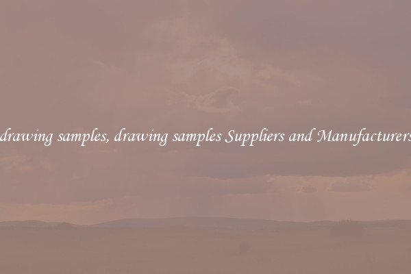 drawing samples, drawing samples Suppliers and Manufacturers