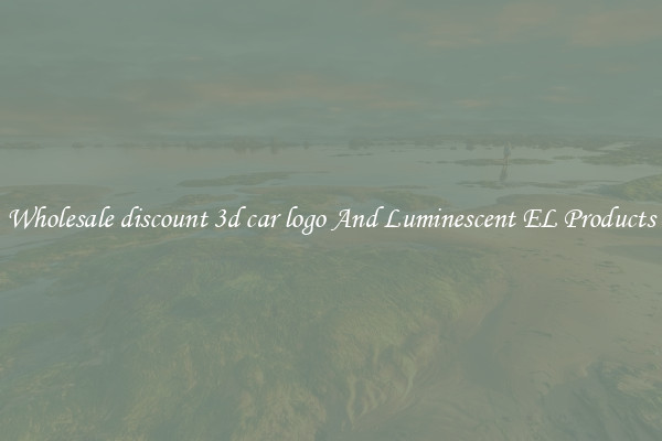 Wholesale discount 3d car logo And Luminescent EL Products
