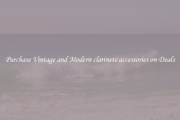 Purchase Vintage and Modern clarinete accessories on Deals