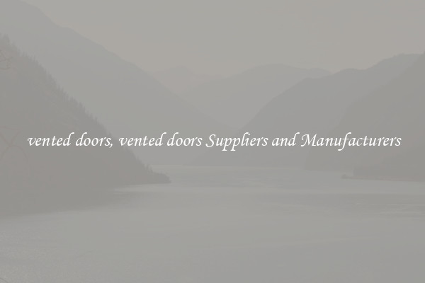 vented doors, vented doors Suppliers and Manufacturers