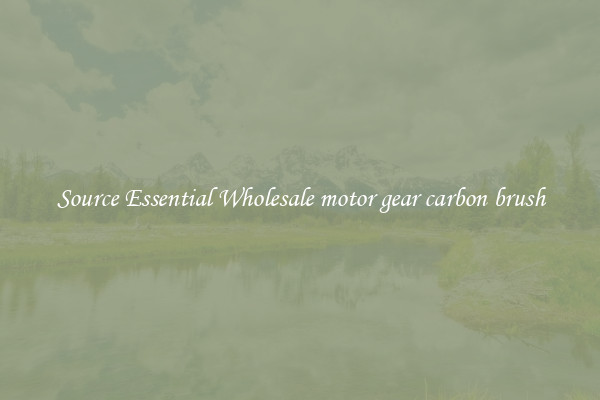 Source Essential Wholesale motor gear carbon brush