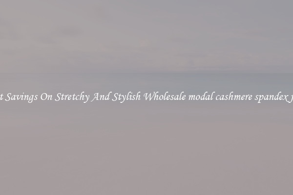 Great Savings On Stretchy And Stylish Wholesale modal cashmere spandex fabric