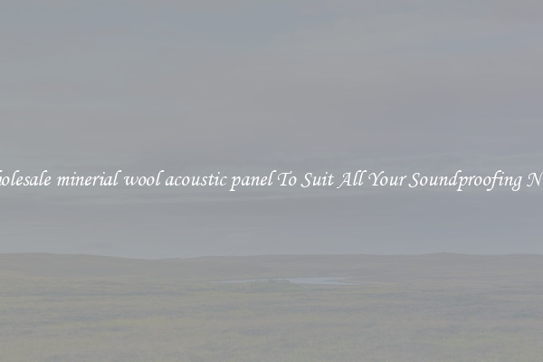 Wholesale minerial wool acoustic panel To Suit All Your Soundproofing Needs