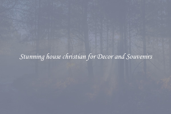 Stunning house christian for Decor and Souvenirs