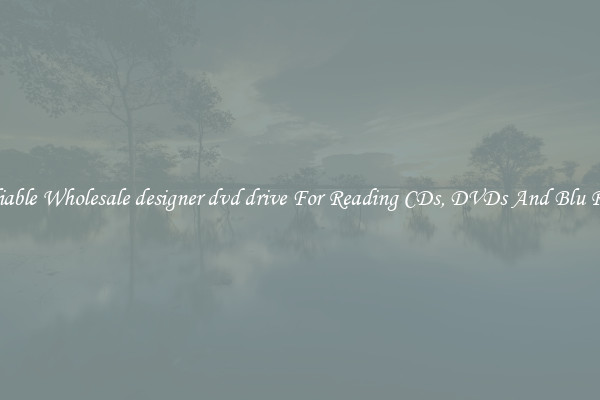 Reliable Wholesale designer dvd drive For Reading CDs, DVDs And Blu Rays