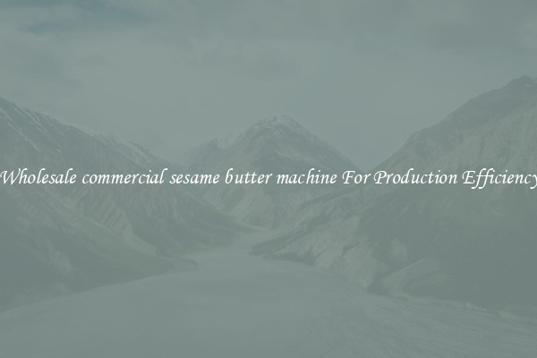 Wholesale commercial sesame butter machine For Production Efficiency