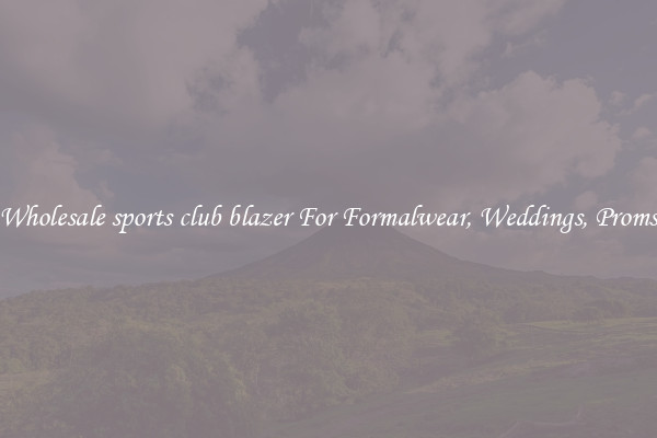 Wholesale sports club blazer For Formalwear, Weddings, Proms