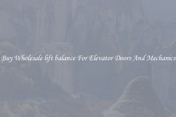 Buy Wholesale lift balance For Elevator Doors And Mechanics