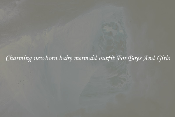 Charming newborn baby mermaid outfit For Boys And Girls