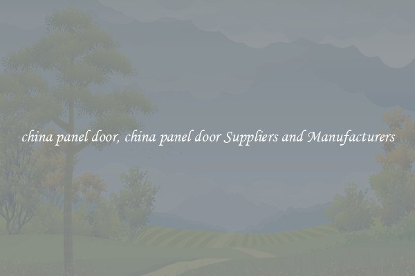 china panel door, china panel door Suppliers and Manufacturers