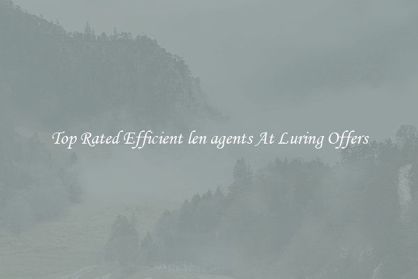 Top Rated Efficient len agents At Luring Offers