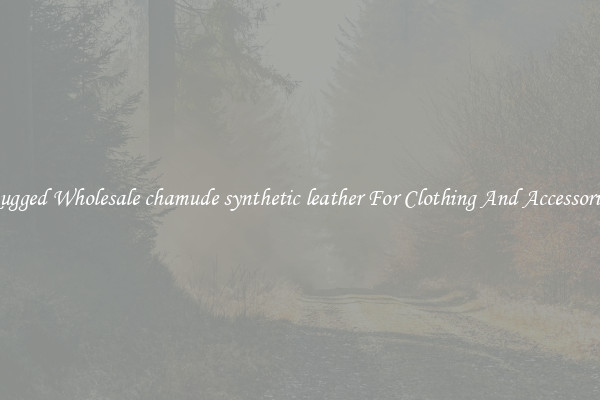 Rugged Wholesale chamude synthetic leather For Clothing And Accessories