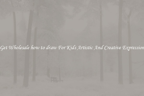 Get Wholesale how to draw For Kids Artistic And Creative Expression